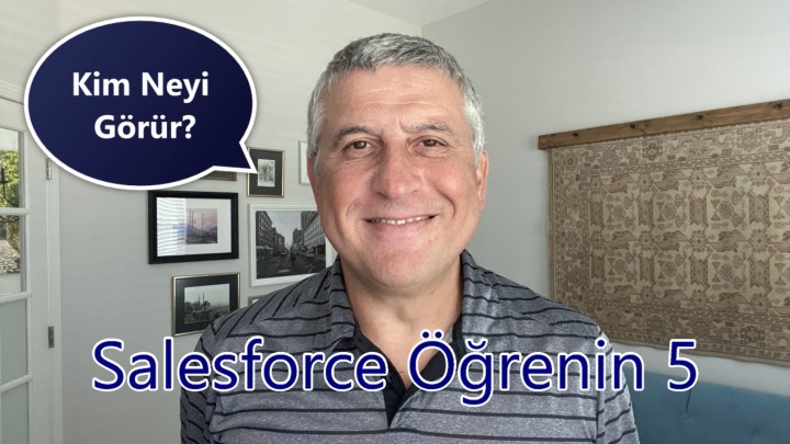 Salesforce Öğrenin Eğitimi 5: Kim Neyi Görür?